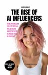 The Rise of AI Influencers